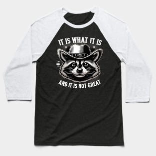 It Is What It Is Raccoon Cowboy Hat Meme Funny Baseball T-Shirt